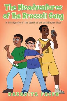 The Misadventures of the Broccoli Gang