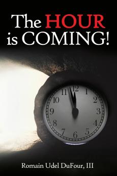 The Hour is Coming!