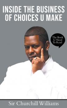 INSIDE THE BUSINESS OF CHOICES U MAKE