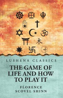 The Game of Life and How to Play It