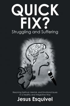 Quick Fix? Struggling and Suffering