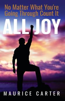 No Matter What You're Going Through Count It All Joy