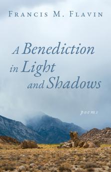 A Benediction in Light and Shadows
