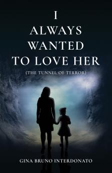 I Always Wanted to Love Her (The Tunnel of Terror)