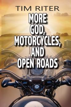 More God Motorcycles and Open Roads