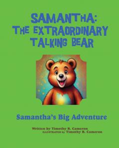 Samantha The Extraordinary Talking Bear