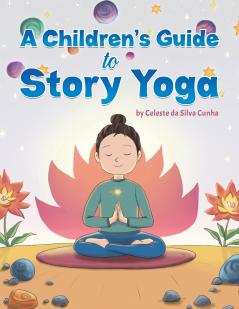 A Children's Guide to Story Yoga