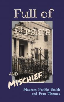 Full of Grace and Mischief