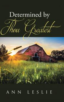 Determined by Thou Greatest