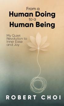 From A Human Doing To A Human Being