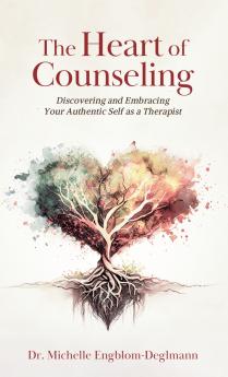 The Heart of Counseling