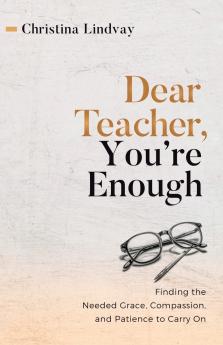Dear Teacher You're Enough