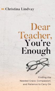 Dear Teacher You're Enough