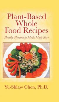 Plant-Based Whole Food Recipes
