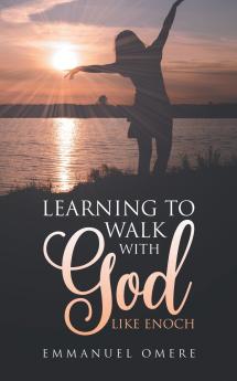 Learning To Walk With God Like Enoch