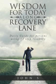 Wisdom for Today along Recovery Lane
