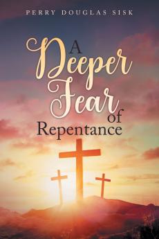 A Deeper Fear of Repentance