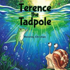 Terence the Tadpole - A Story About Transitions