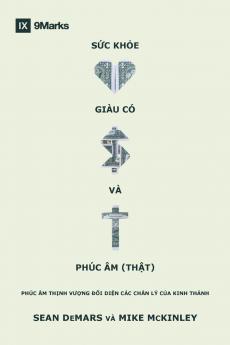 Health Wealth and the (Real) Gospel / Sức khoẻ giàu có và Phúc Âm (thật)