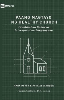 How to Build a Healthy Church /Paano Magtayo ng Healthy Church (Taglish)