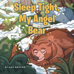 Sleep Tight My Angel Bear