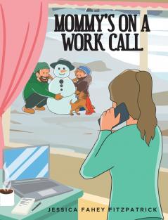 Mommy's on a Work Call