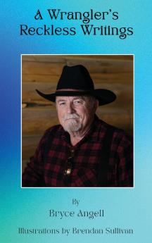 A Wrangler's Reckless Writings