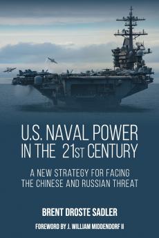 U.S. Naval Power in the 21st Century