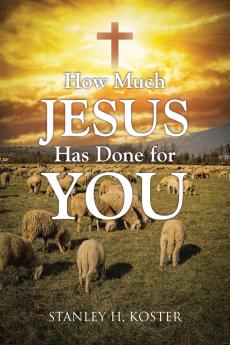 How Much Jesus Has Done For You