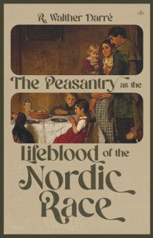 The Peasantry as the Lifeblood of the Nordic Race