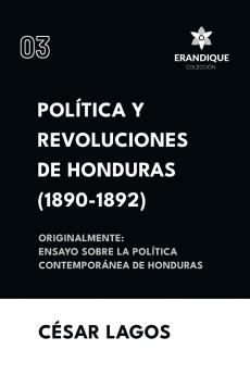 Política y Revoluciones de Honduras (1890-1892) Originalmente