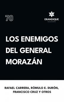 Los enemigos del general Morazán