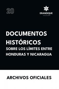 Documentos históricos sobre los límites entre Honduras y Nicaragua