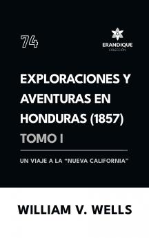 Exploraciones y aventuras en Honduras 1857