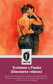 Erotismo y Pasión (Diecisiete relatos)