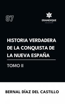 Historia verdadera de la conquista de la Nueva España (Tomo II)