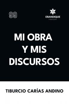 Mi obra y mis discursos
