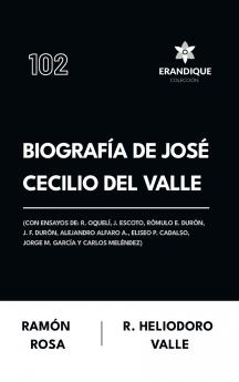 Biografía de José Cecilio del Valle (Con ensayos de