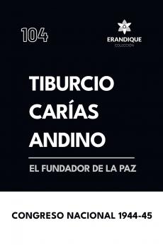 Tiburcio Carías Andino el fundador de la paz