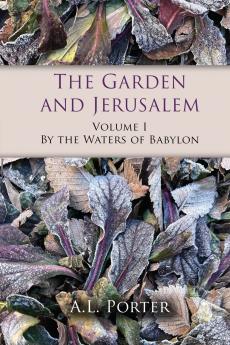 The Garden and Jerusalem - Volume 1