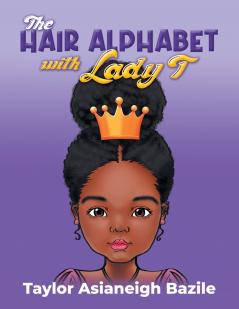 The Hair Alphabet with Lady T