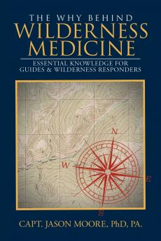 The Why Behind Wilderness Medicine