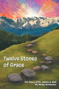 Twelve Stones of Grace