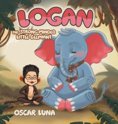 Logan The Strong-Minded Little Elephant