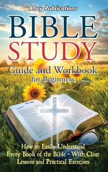 Bible Study Guide and Workbook for Beginners