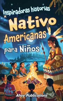 Inspiradoras Historias Nativo Americanas para Ni��os