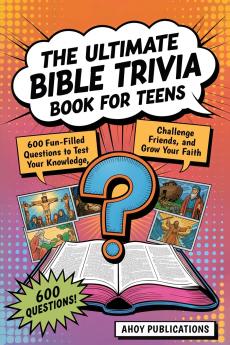 The Ultimate Bible Trivia Book for Teens