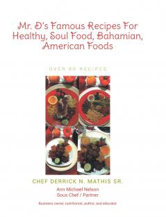 Mr. D's Famous Recipes For Healthy Soul Food Bahamian American Foods