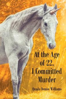 At the Age of 22 I Committed Murder