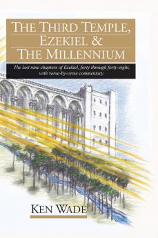 The Third Temple Ezekiel and The Millennium